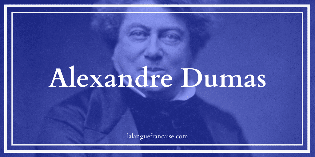 Alexandre Dumas (1802-1870) : vie et œuvre